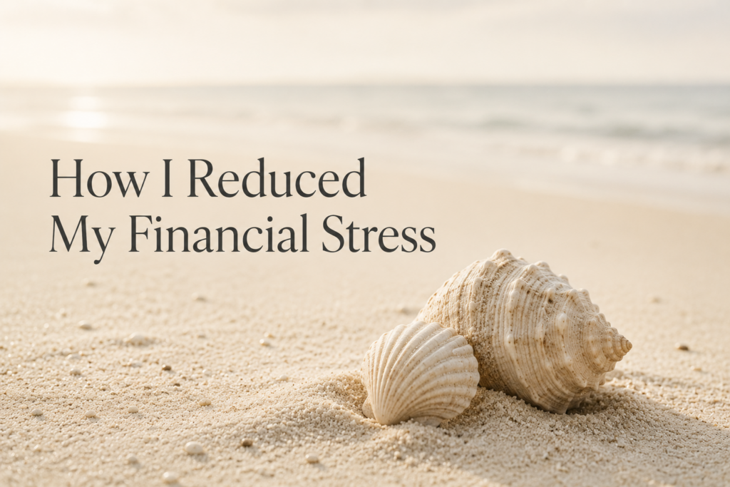 How I Reduced My Financial Stress through simple money habits and intentional spending